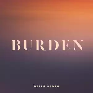 Keith Urban - Burden